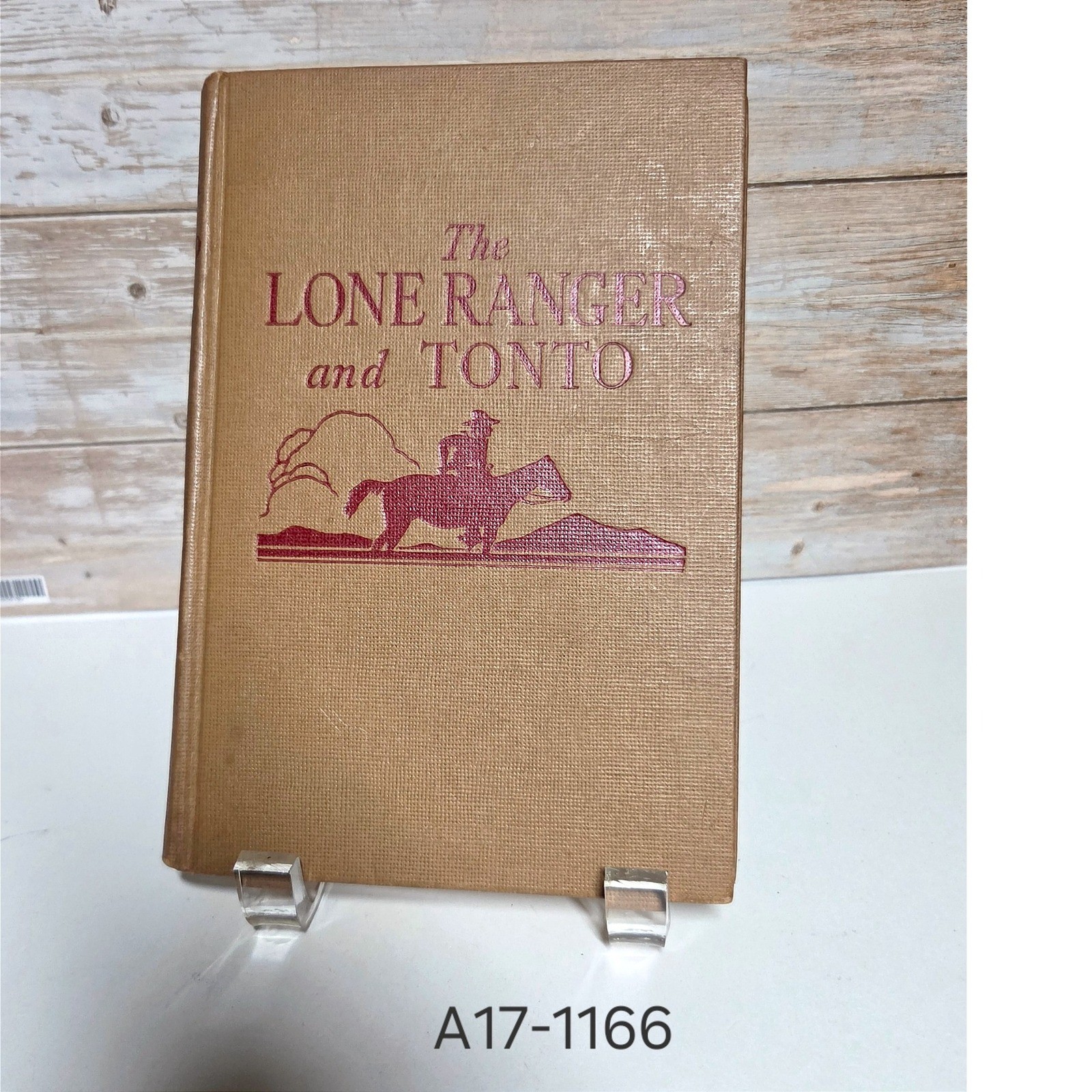 Vintage 1940 The Lone Ranger and Tonto Hardcover Book Fran Striker Western Novel