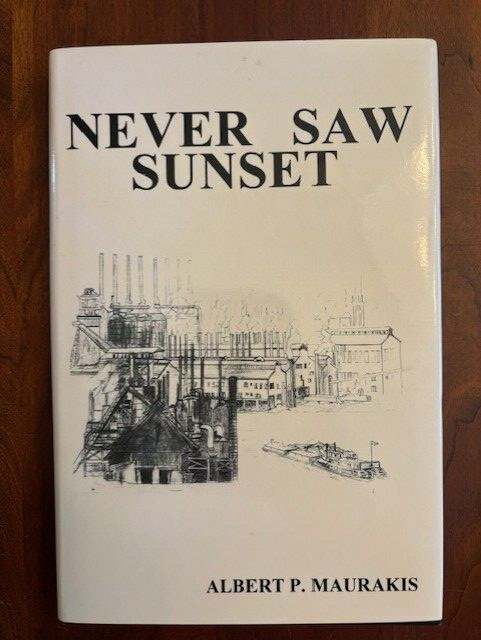 SIGNED Never Saw Sunset by Albert Maurakis, Family Story CRETE Danville VIRGINIA