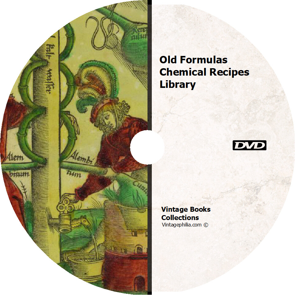 ANCIENT OLD FORMULAS & CHEMICAL RECIPES on DVD * 50,000 RECIPES 32 VINTAGE BOOKS