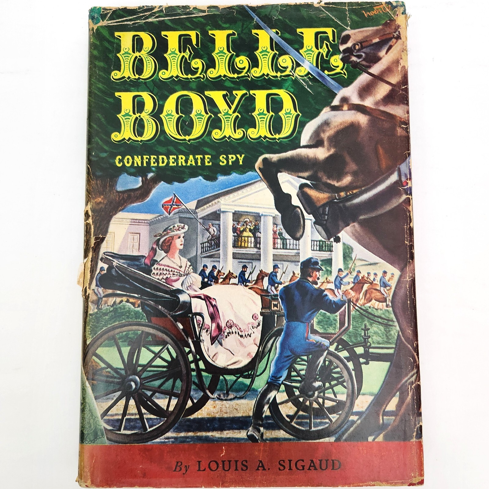 Belle Boyd Confederate Spy by Louis A SIgaud 1945 vintage Hardcover Dustjacket