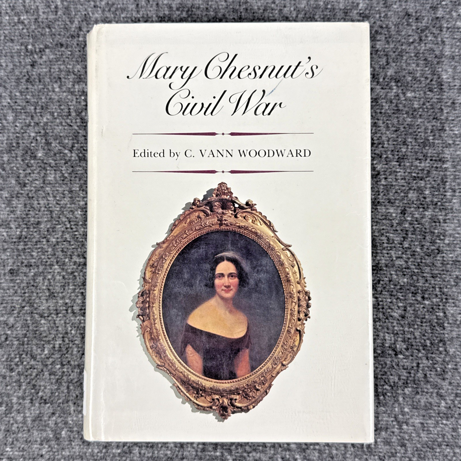 Mary Chestnut’s Civil War, C. Vann Woodward, Diary, Yale University Press, 1981