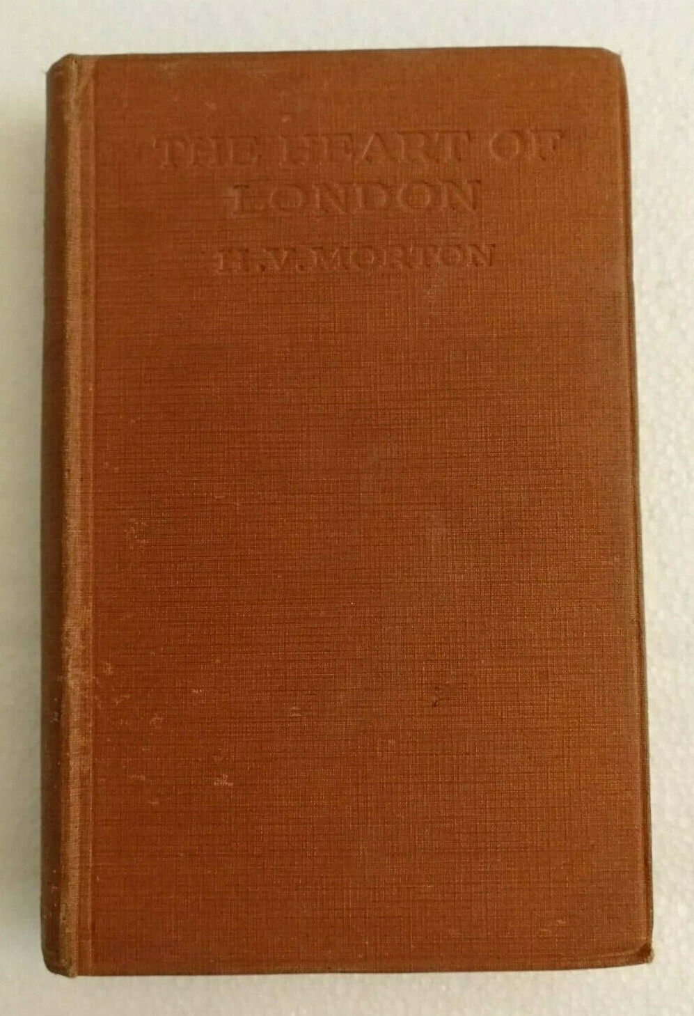 H. V. Morton The Heart Of London Hardcover Book 1926 Travel Literature Vtg UK