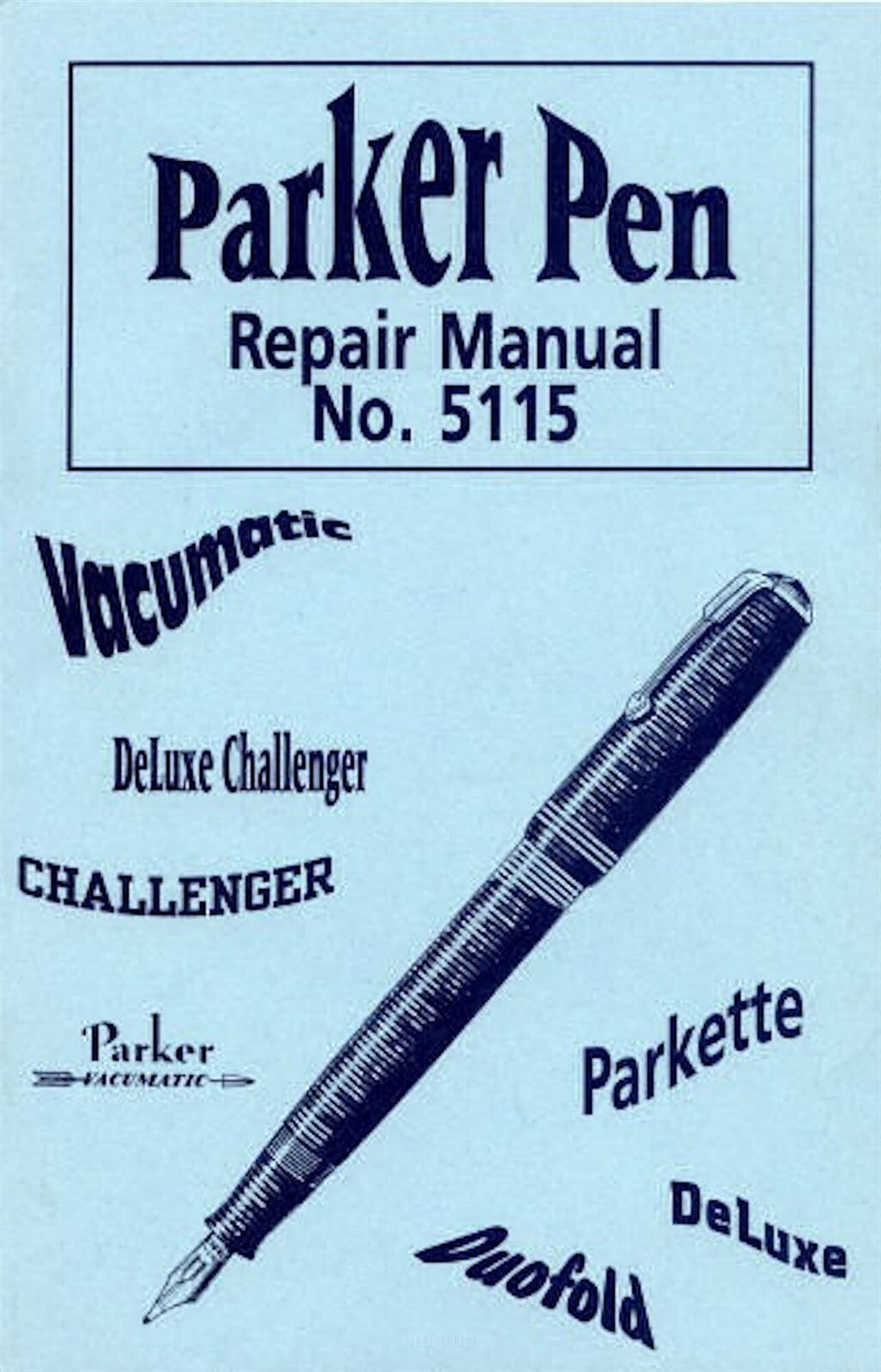 Parker Pen Repair Manual reprint by the Parker Pen Company with 110 b/w drawings