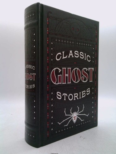 Classic Ghost Stories (Barnes & Noble Collectible Editions)
