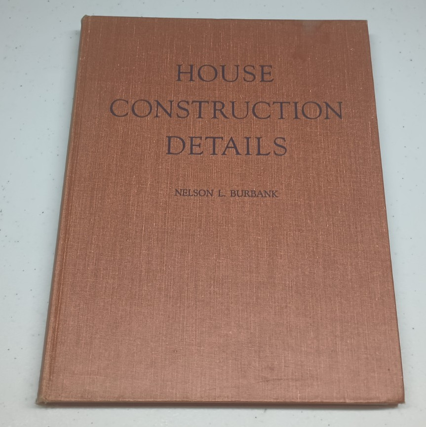 House Construction Details – Nelson L. Burbank 1954 – 1950s Construction