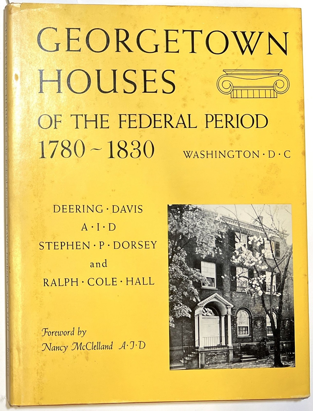 Deering Davis / Georgetown Houses of the Federal Period Washington D C 1st 1944
