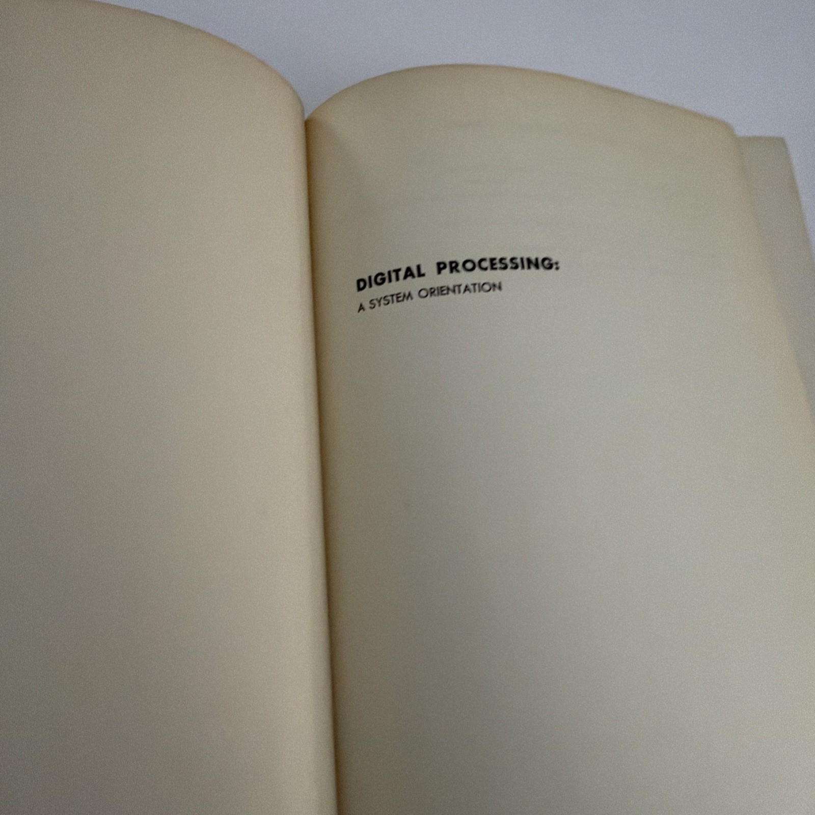 Louise Schultz Digital Processing: A System Orientation 1967 Prentice Hall HC