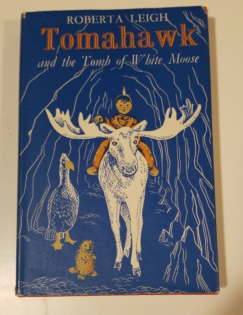 Tomahawk And The Tomb Of The White Moose, Roberta Leigh, 1962, Illustrated, DJ