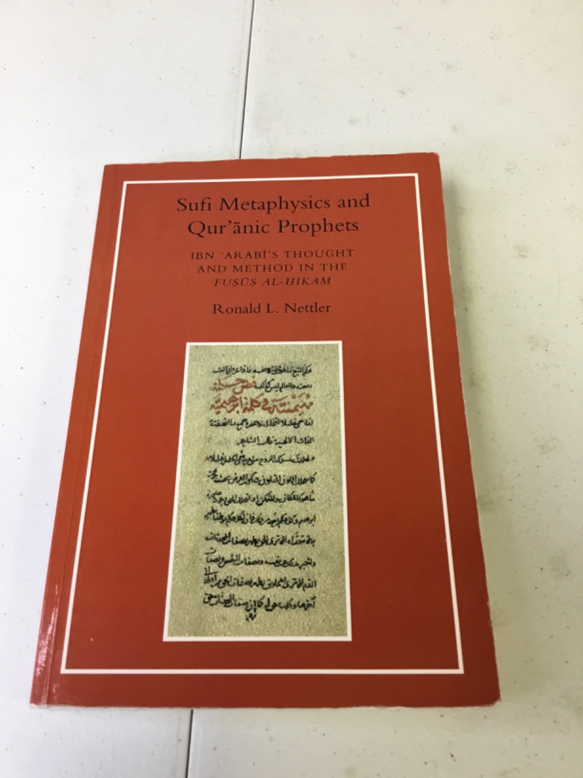 Sufi Metaphysics and Qur’?nic Prophets. Nettler, Ronald L. 2003 TPB