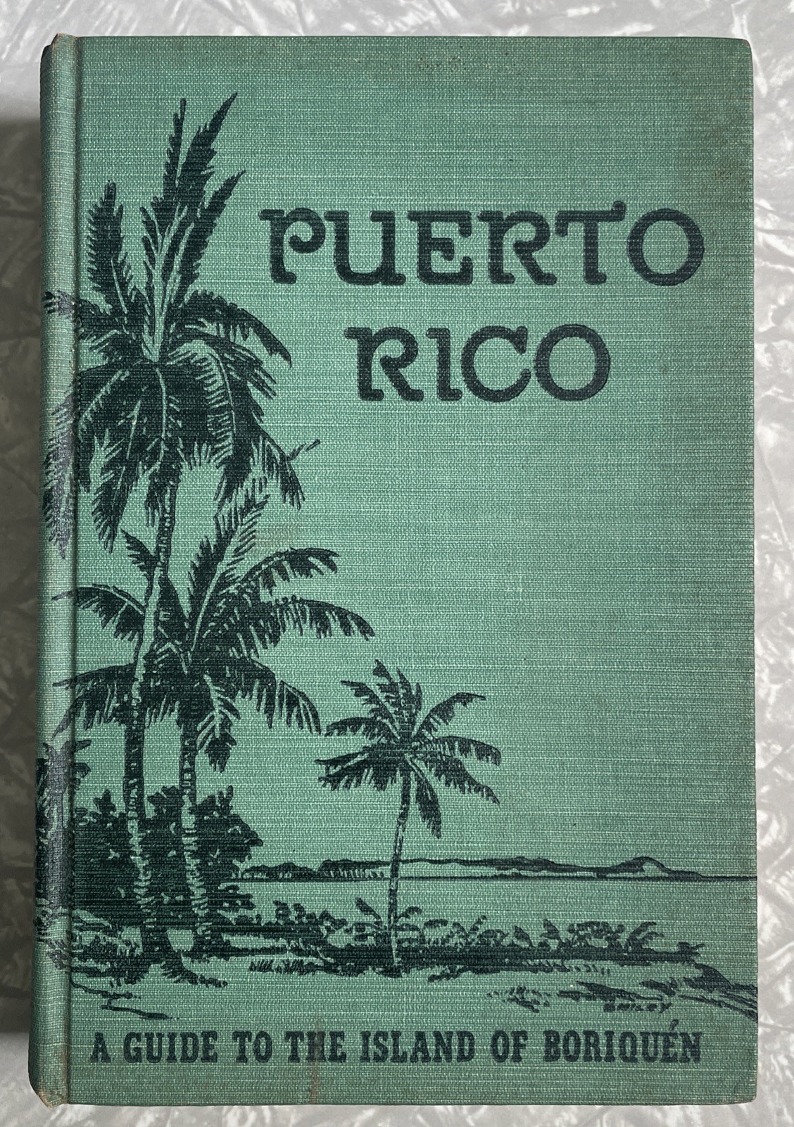 1940 WPA 1st edition: PUERTO RICO, A GUIDE TO THE ISLAND OF BORIQUEN