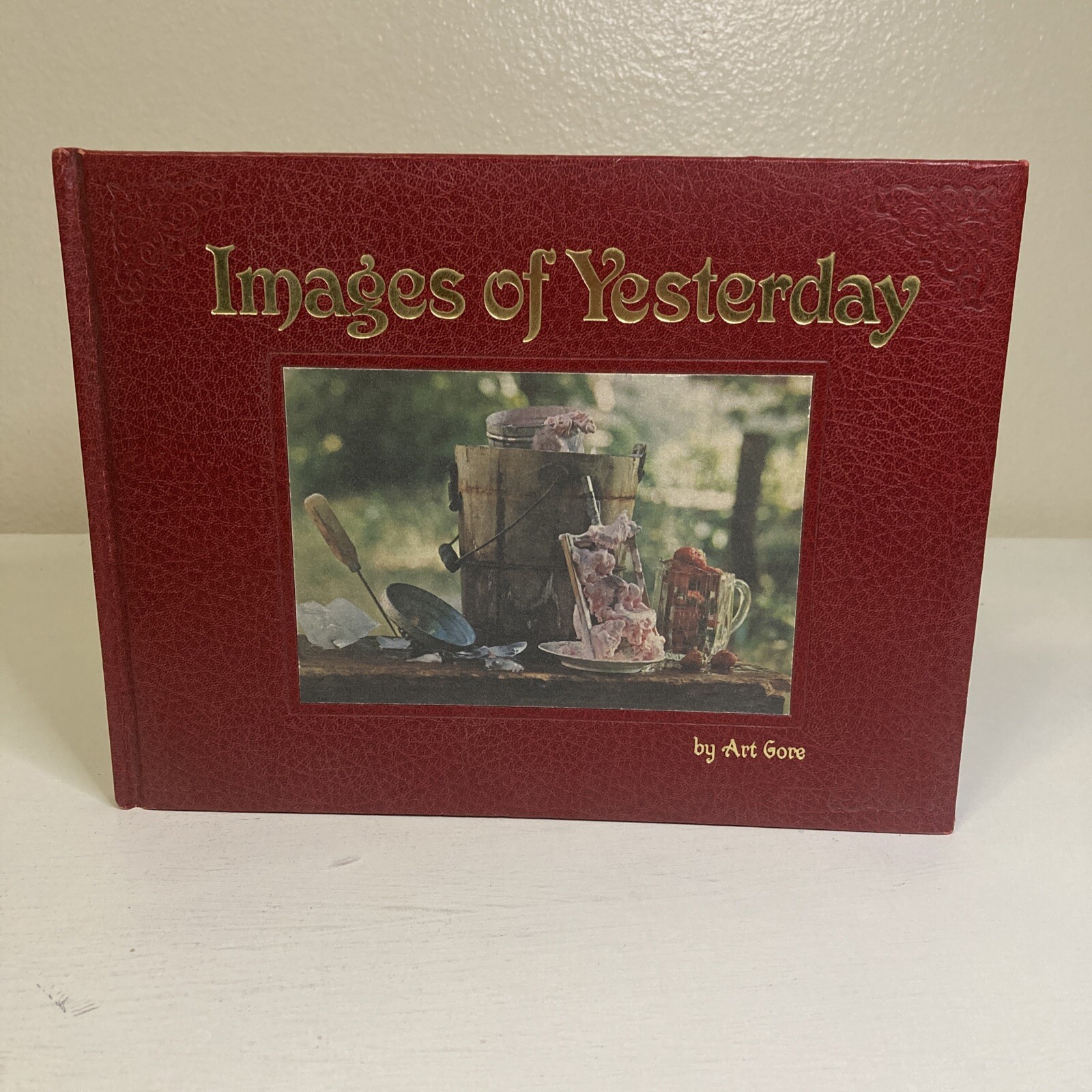 Images Of Yesterday Hardcover Book By Art Gore American West Publishing Company