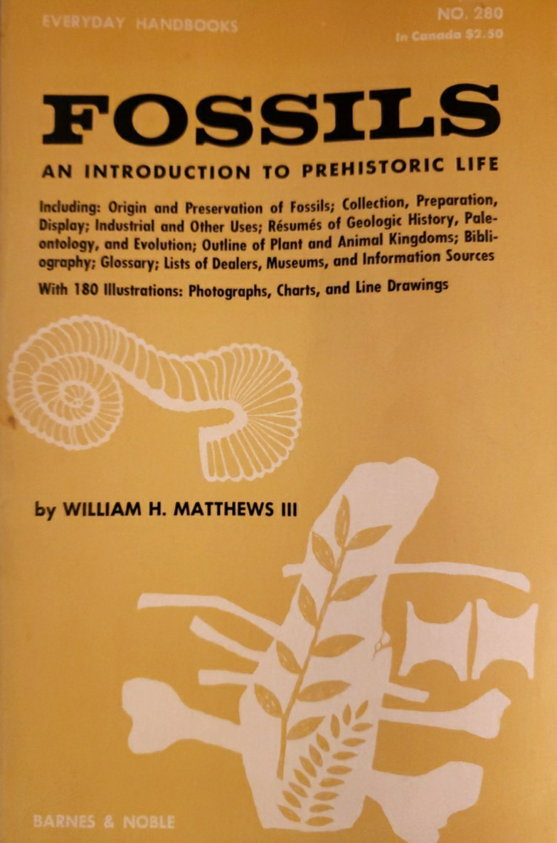 Fossils: An Introduction to Prehistoric Life by William H. Matthews III