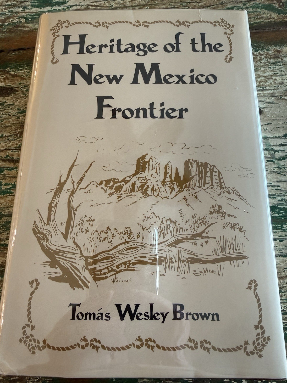 Heritage of The New Mexico Frontier Tomás Wesley Brown 1995 Memoir Uncommon VG