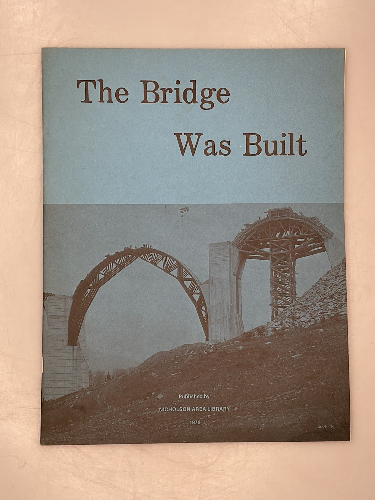 1976 The Bridge Was Built Tunkhannock Nicholson Railroad Bridge SC Book