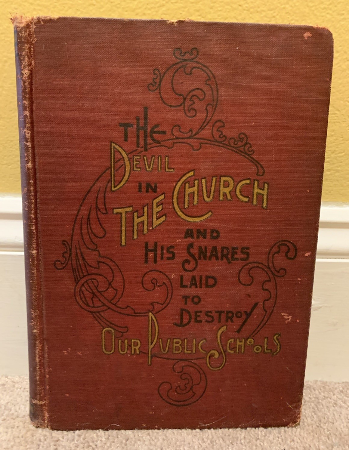THE DEVIL IN THE CHURCH HIS SECRET WORKS EXPOSED RARE 1902 OCCULT RELIGION BOOK