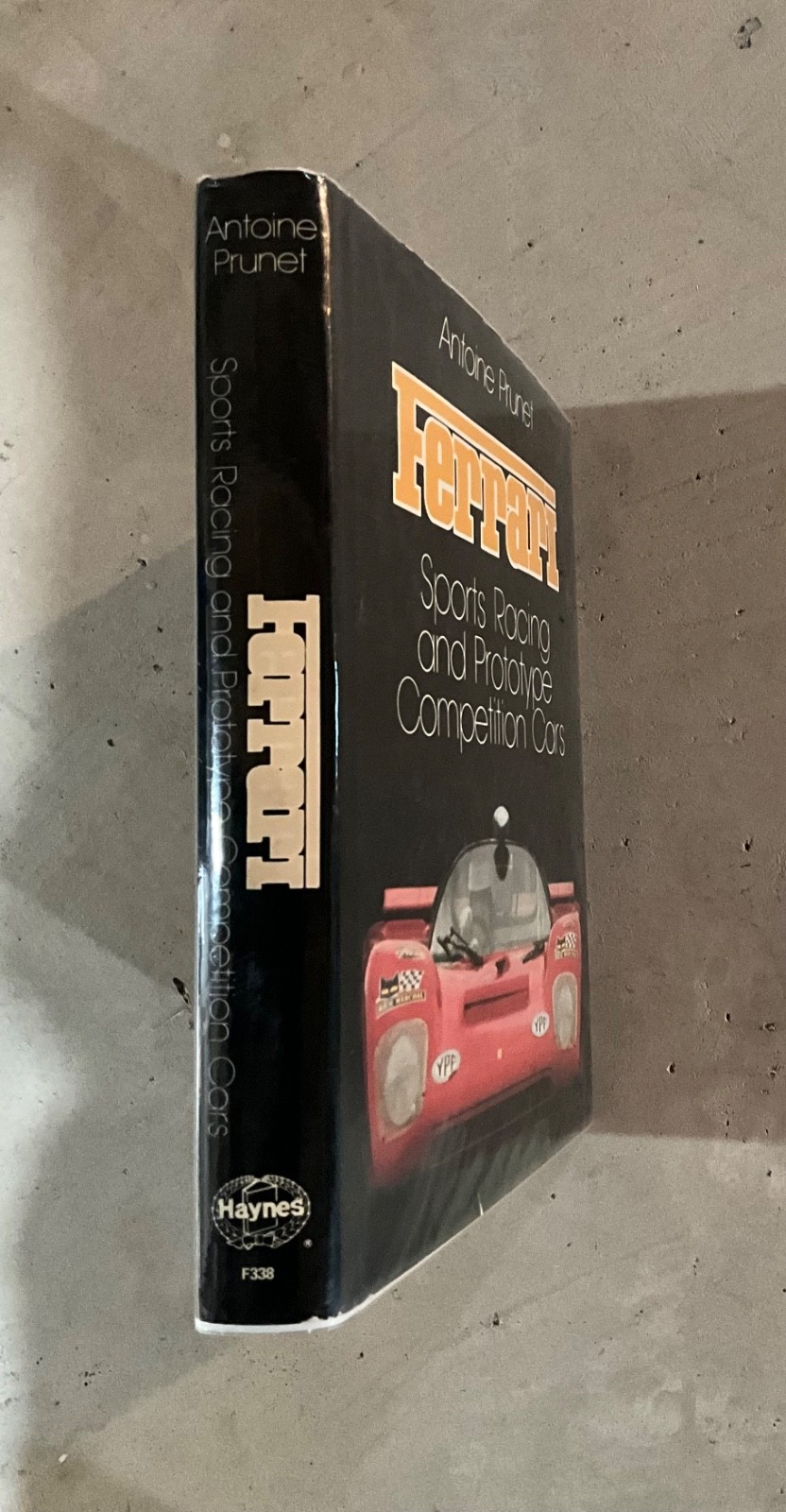 FERRARI : SPORT RACING AND PROTOTYPES COMPETITION CARS By Antoine Prunet | 1983