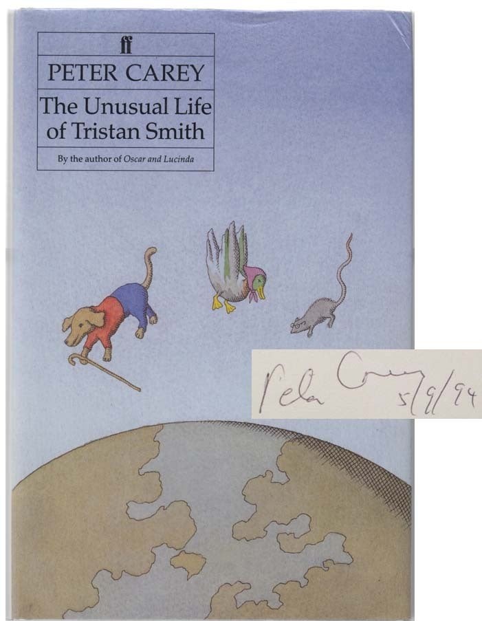 Peter CAREY / UNUSUAL LIFE OF TRISTAN SMITH Signed First Edition 1994 #100972