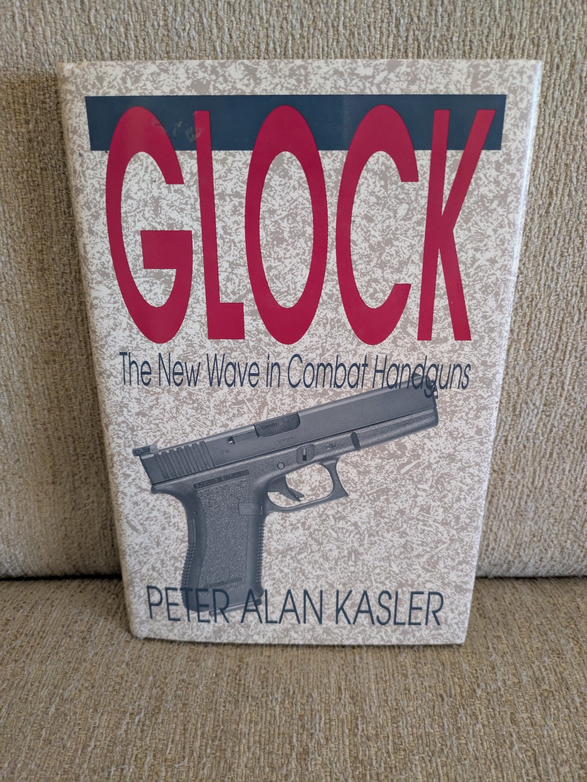 Glock: The New Wave in Combat Handguns | Peter Alan Kasler | 1992 HC | BAM!