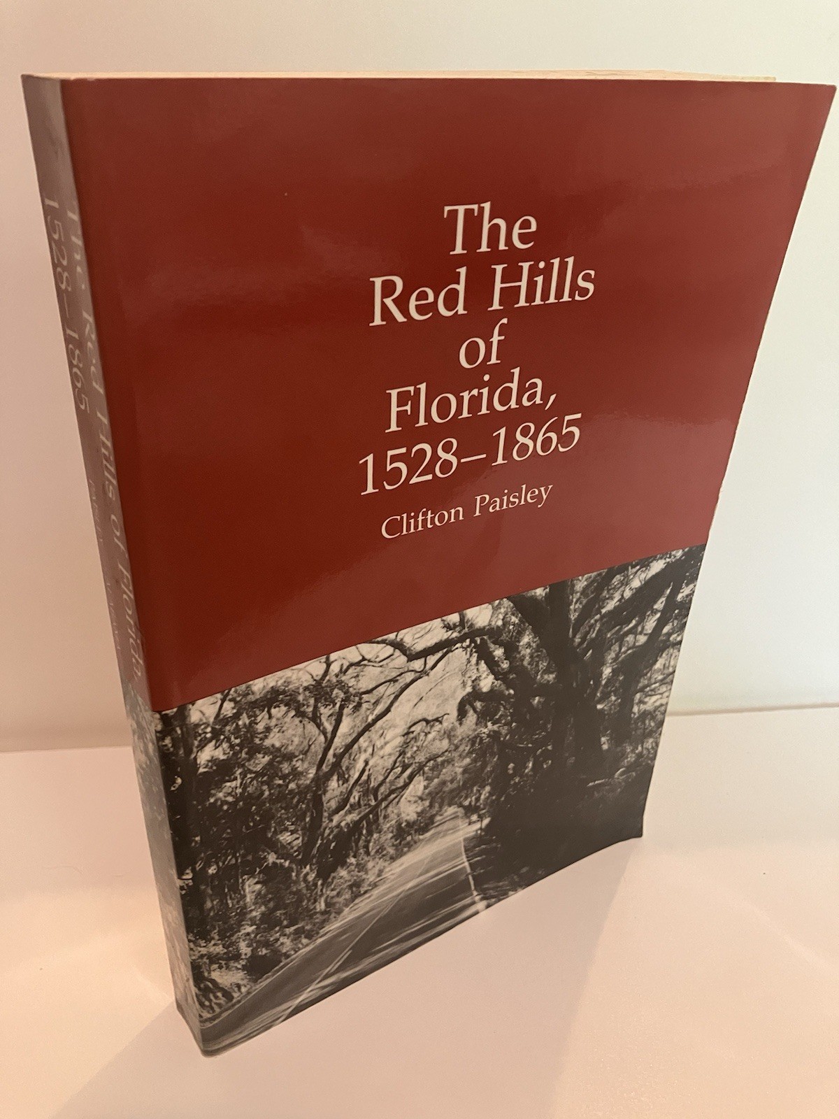 THE RED HILLS OF FLORIDA 1528-1865 Clifton Paisley 1990 Alabama Press Near Fine