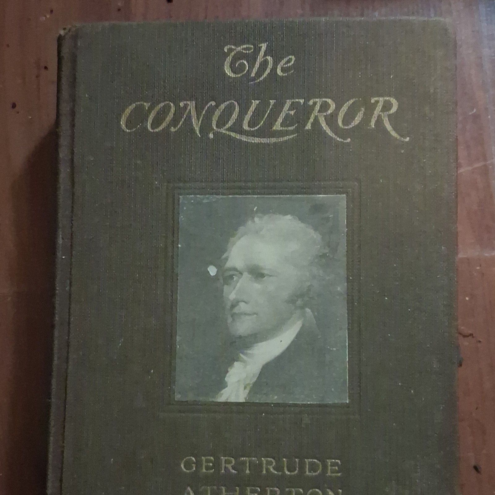 Gertrude Atherton The Conqueror Alexander Hamilton 1926 Hardcover Macmillan