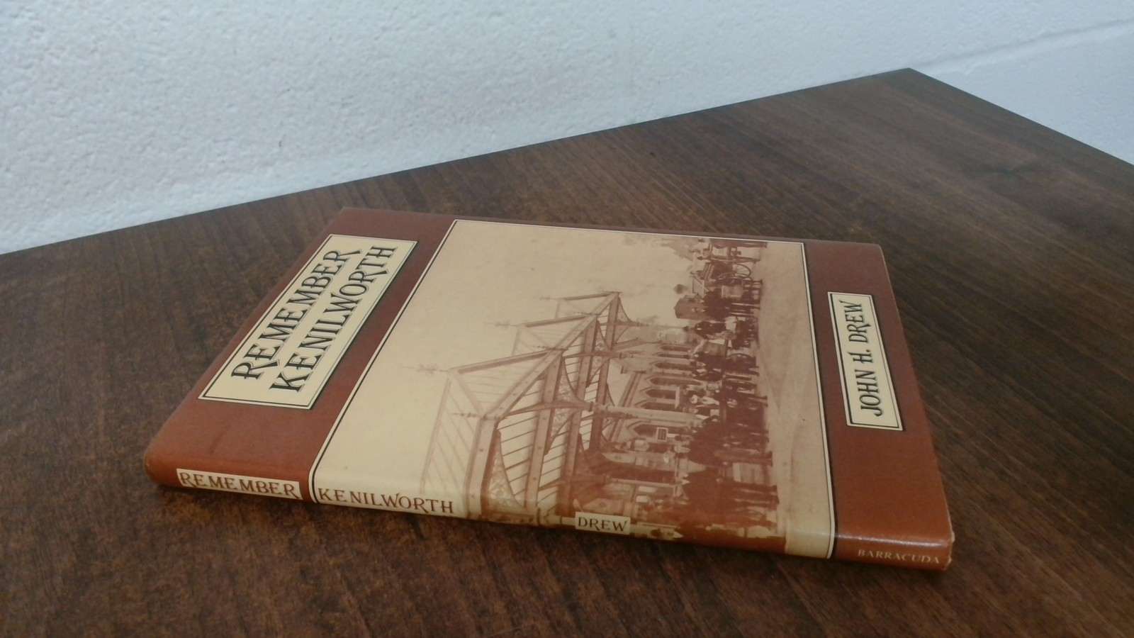 Remember Kenilworth (Signed.), Drew, John H., Quotes Ltd, 1984, H