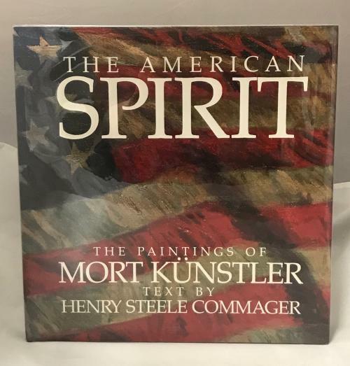 The American Spirit: The Paintings of Mort Kunstler by Henry Commager Signed