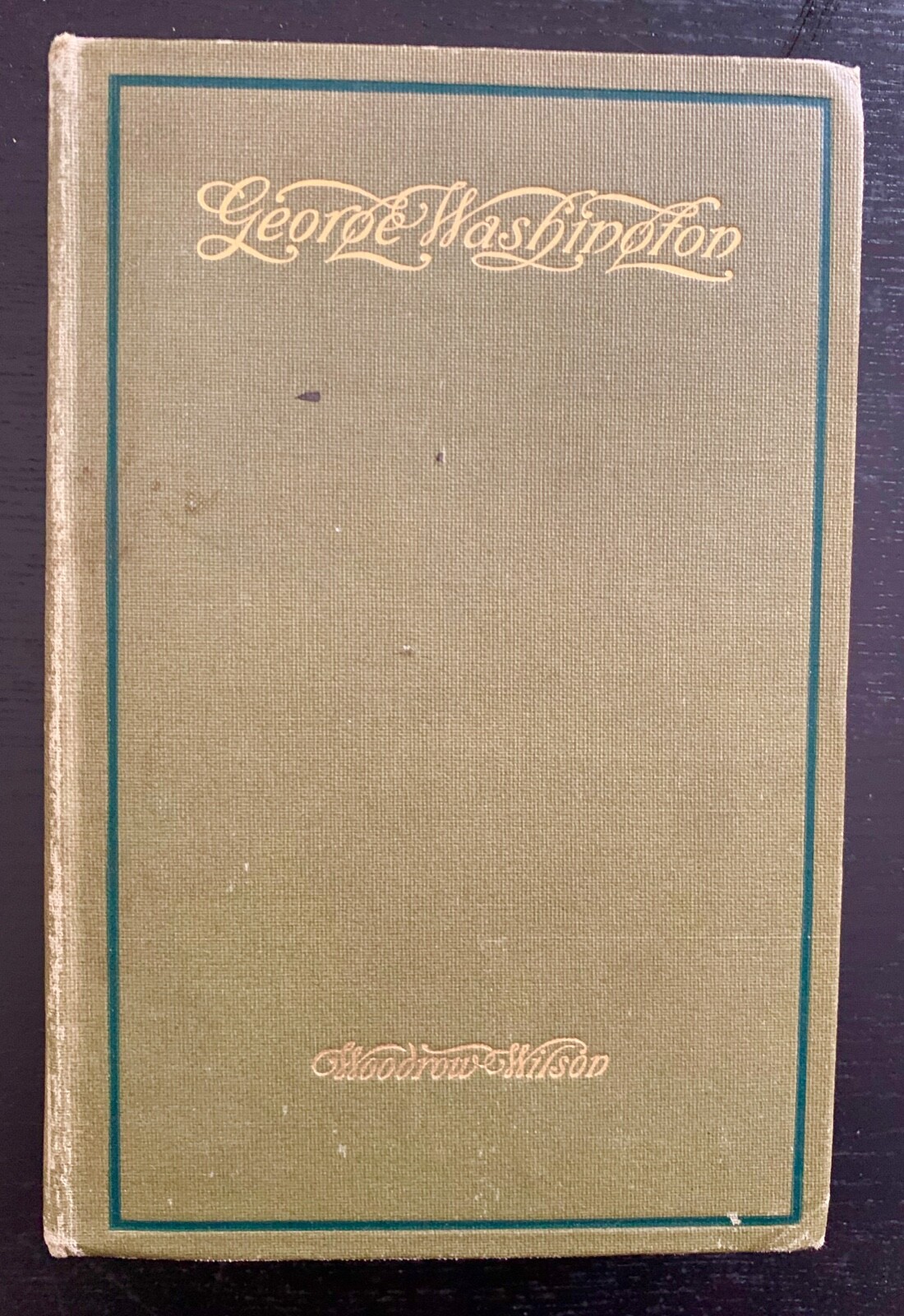 GEORGE WASHINGTON – WOODROW WILSON – 1896 – HARPER BROS. PUB. – 333 PAGES.