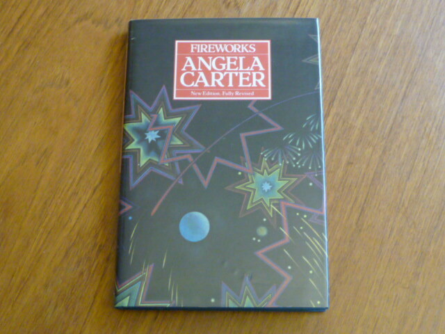 Angela Carter: „Fireworks“ UK.Ed.HC Book Chatto Windus 1987 w/ DJ