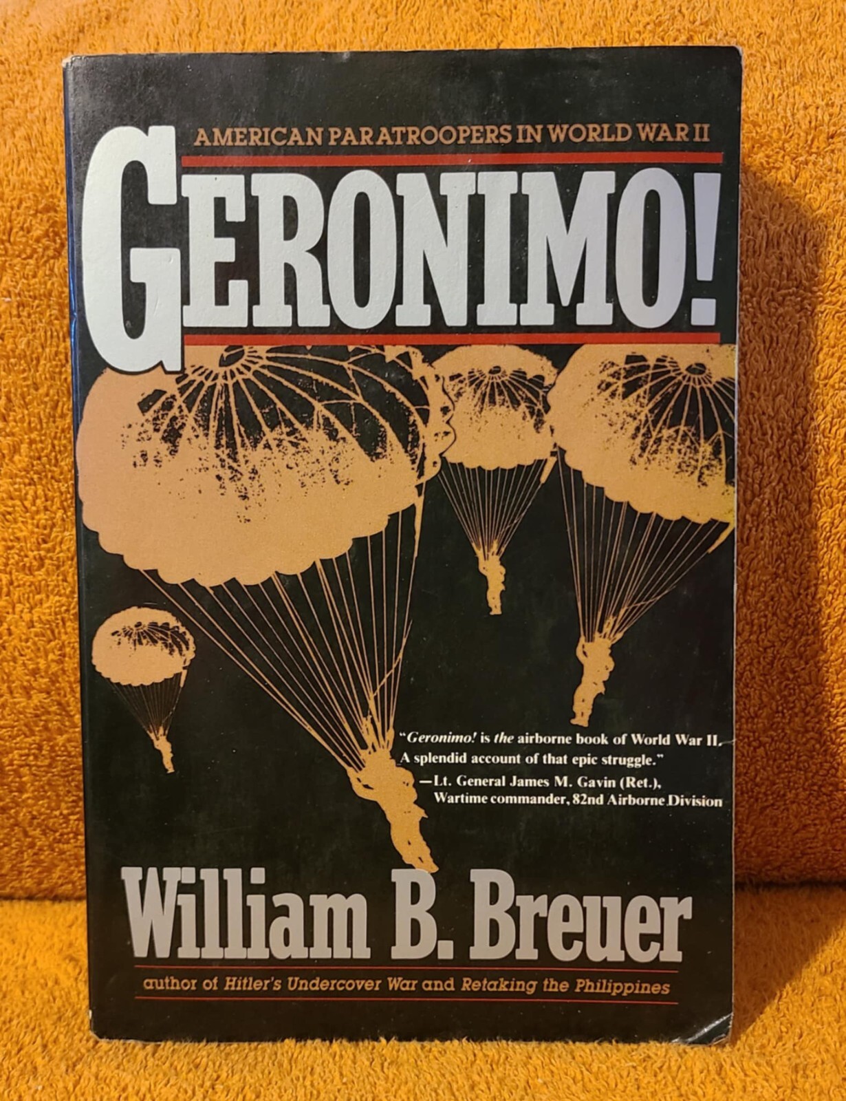 WWII Military History: Geronimo American Paratroopers William B. Breuer 1992 PB