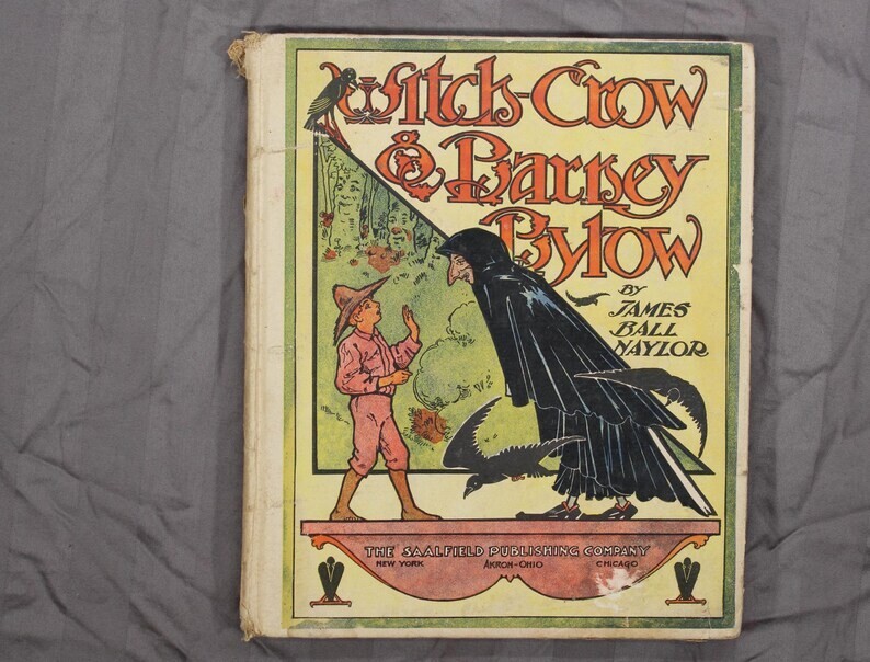 1906 Witch Crow Barney Bylow James Ball Naylor Carll Williams Illustrated Book