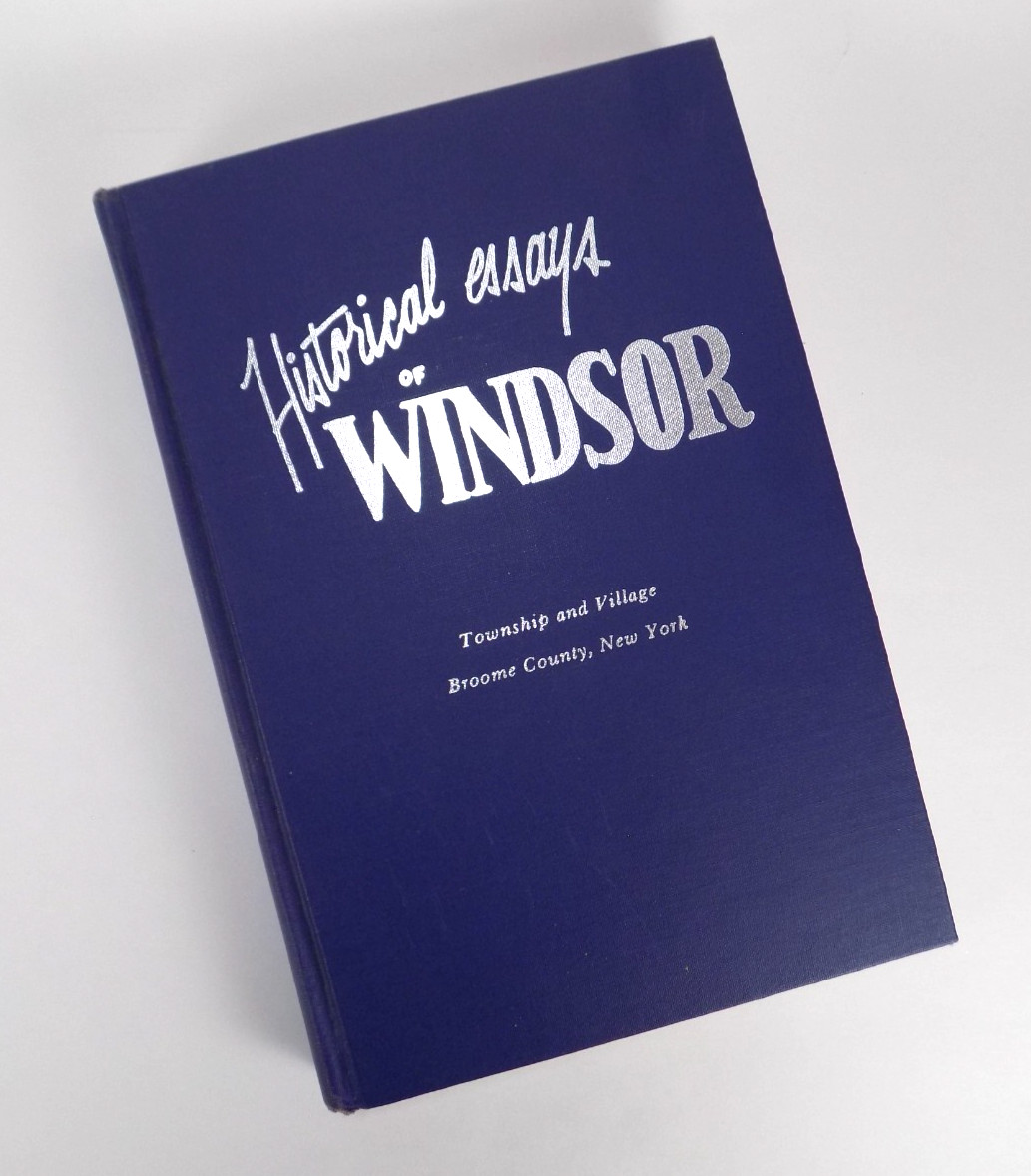 Historical Essays Of Windsor Book Township And Village Broome County New York
