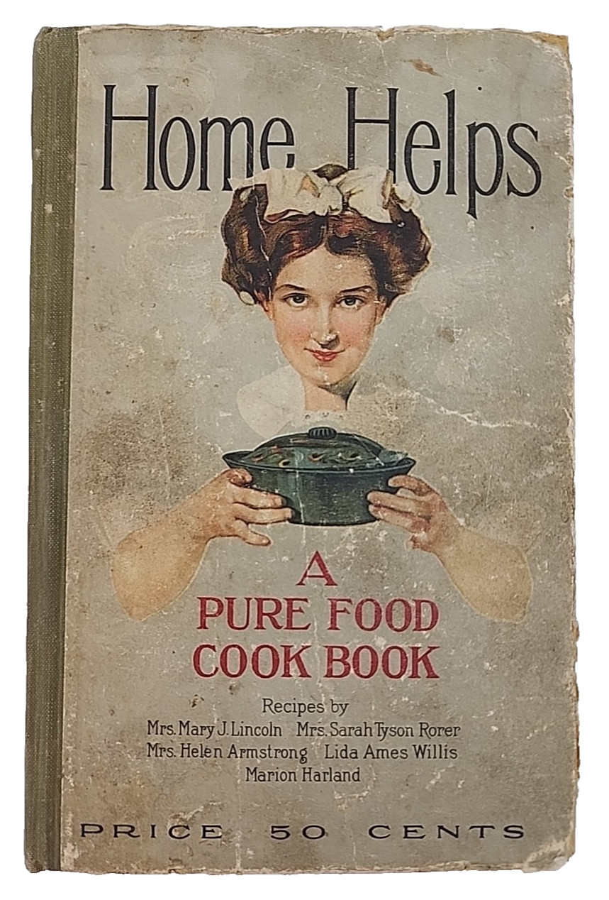 Home Helps A Pure Food Cook Book Hardcover First Edition 1910 Recipes