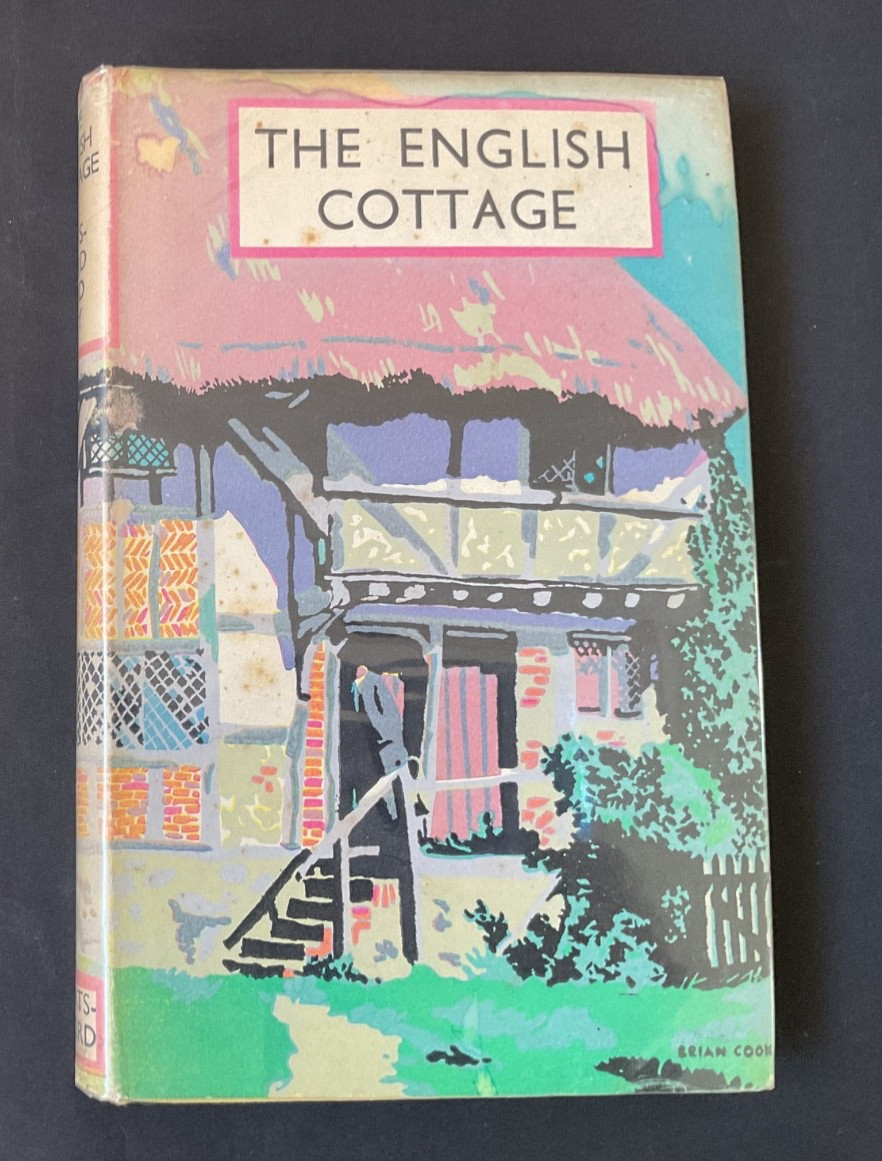 A Batsford Book, The English Cottage, H Batsford & C Fry. 2nd. Impression, 1944.