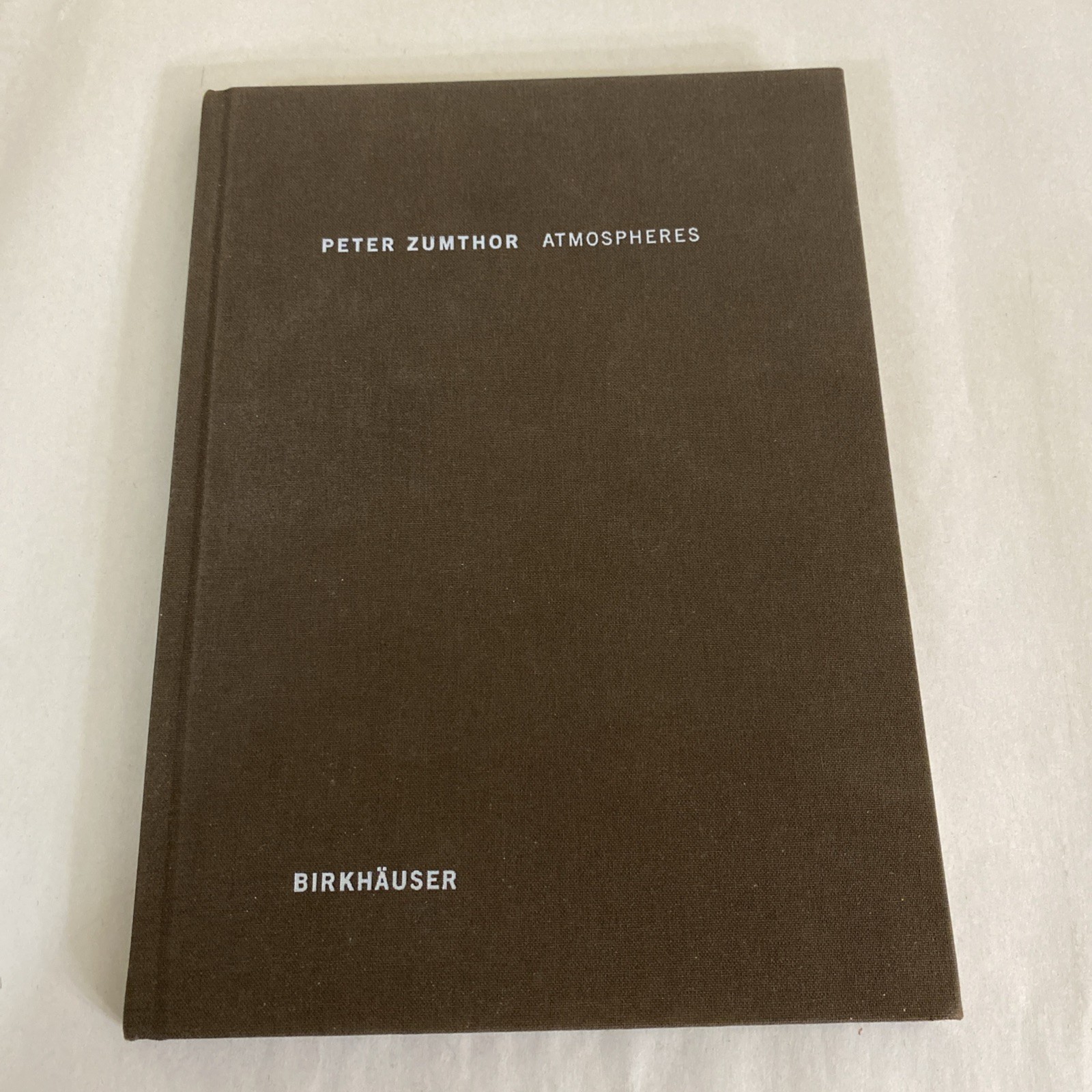 Atmospheres Peter Zumthor 2012 Birkhauser hardcover architecture theory book eng