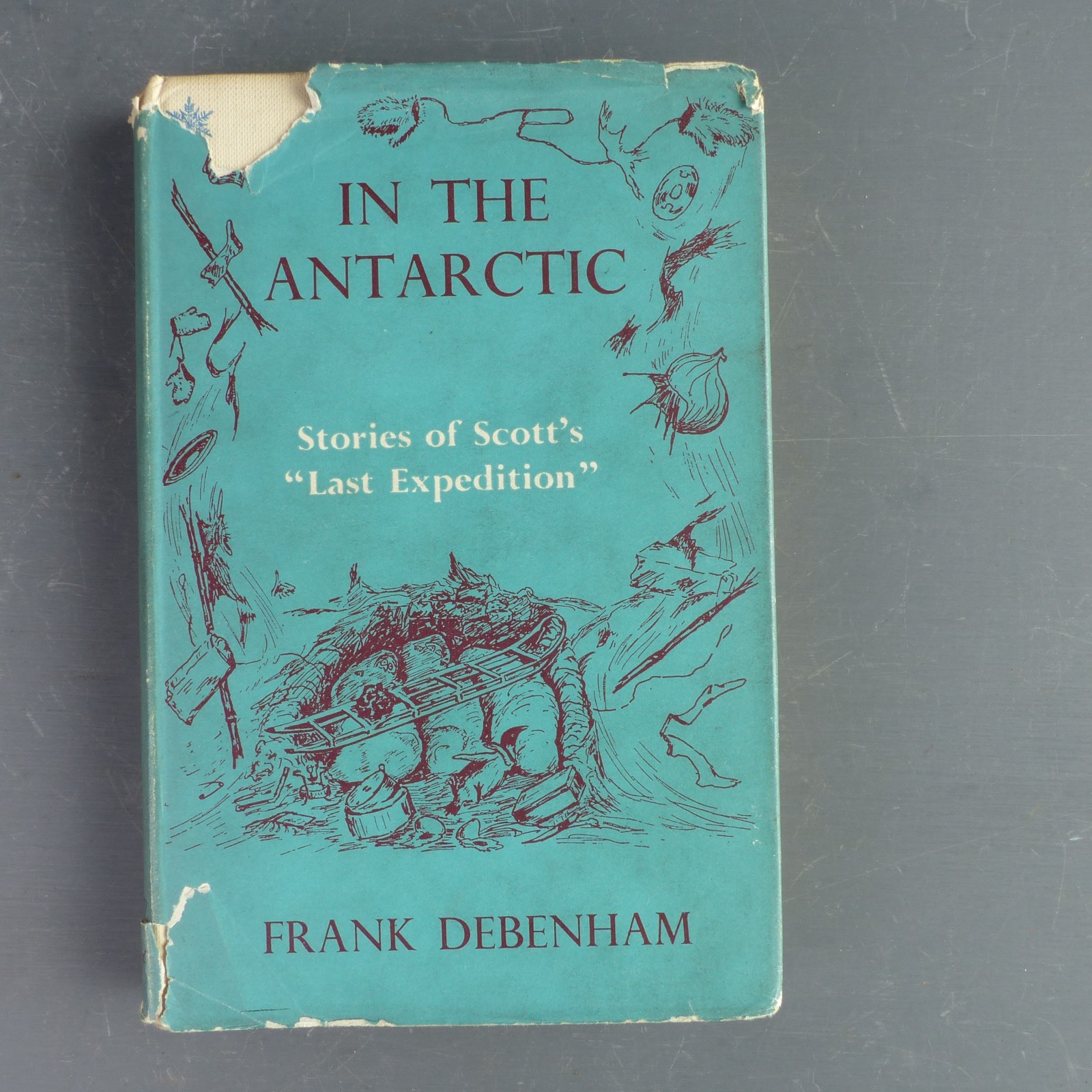 In The Antarctic Stories Of Scott’s Lost Expedition 1st Edit. Hard Back 1952