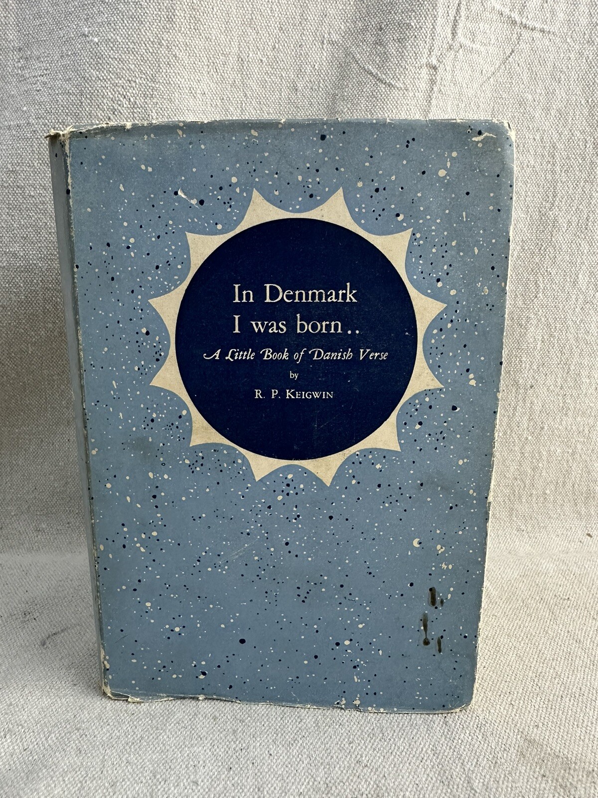 In Denmark I Was Born by R P Keigwin ~ Danish Verse ~ 1950 2nd Ed