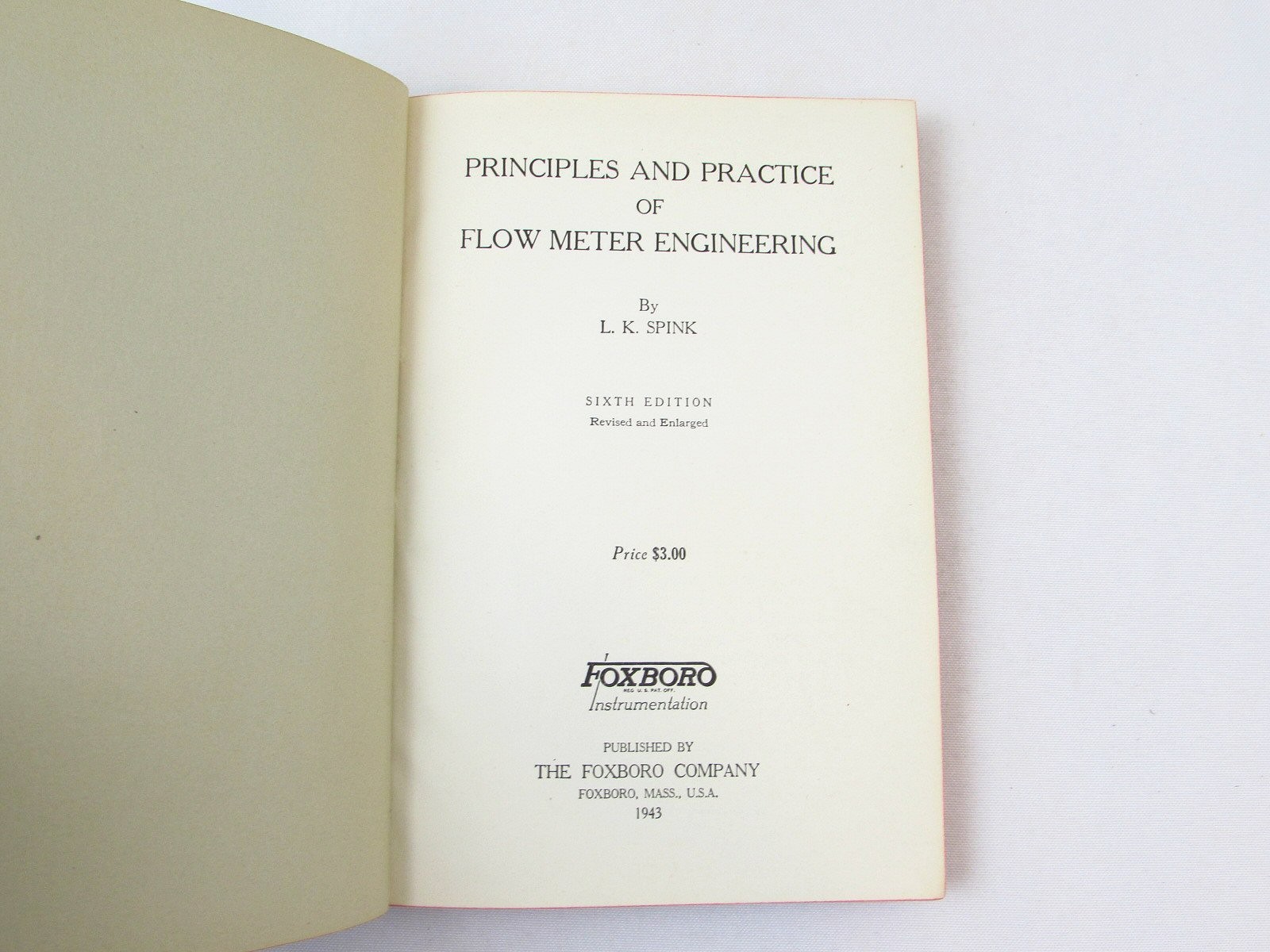Principles & Practice of Flow Meter Engineering L K Spink 1943 Foxboro 6th Ed