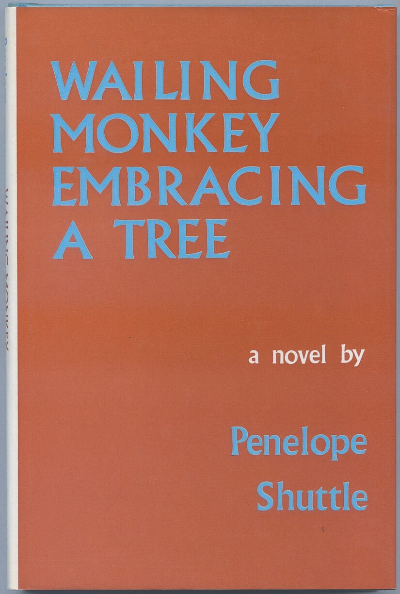 Penelope SHUTTLE / Wailing Monkey Embracing a Tree Signed 1st Edition 1973