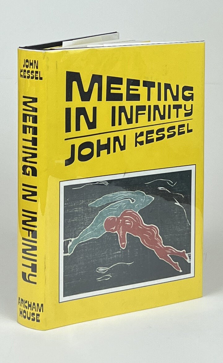 John Kessel / Meeting in Infinity 1st Edition 1992
