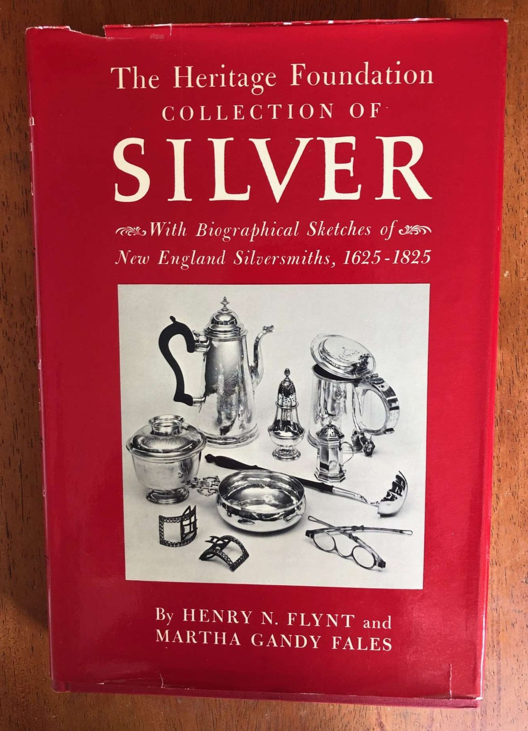Heritage Foundation Collection American Antique Silver 1625 to 1825 Book