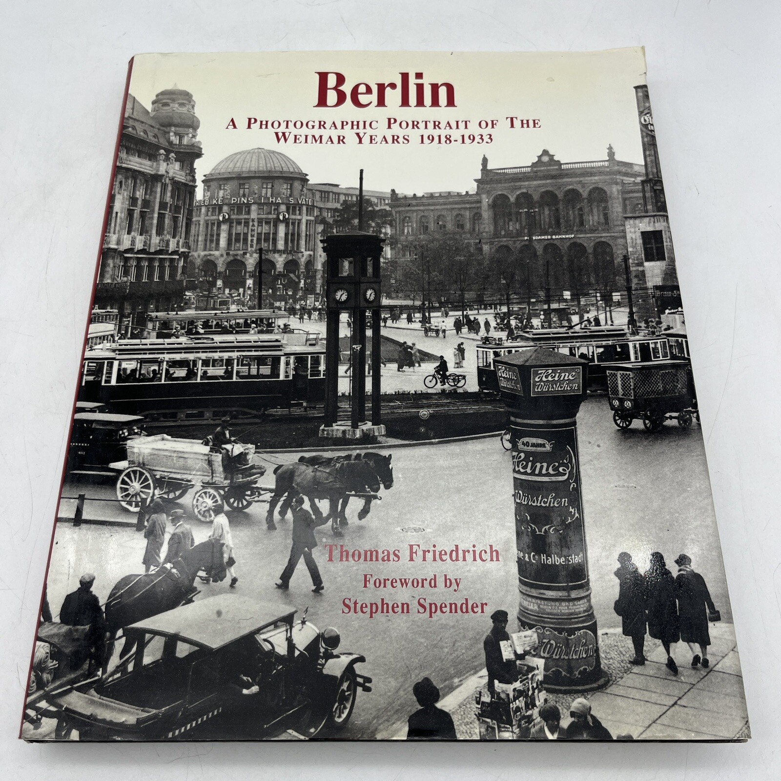 BERLIN A PHOTOGRAPHIC PORTRAIT OF THE WEIMAR YEARS 1st 1991 Thomas Friedrich