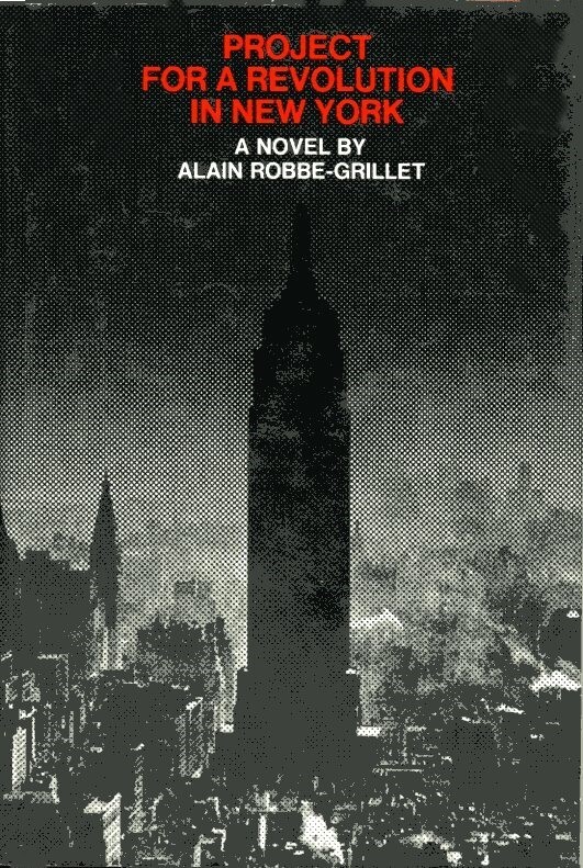 Project for a Revolution in New York by Alain Robbe-Grillet (Gross Press, 1972)