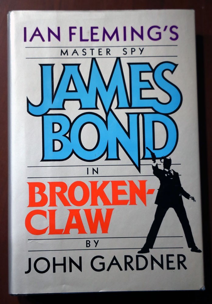 Ian Fleming’s Master Spy JAMES BOND in BROKEN-CLAW by John Gardner 1990 1st Ed.