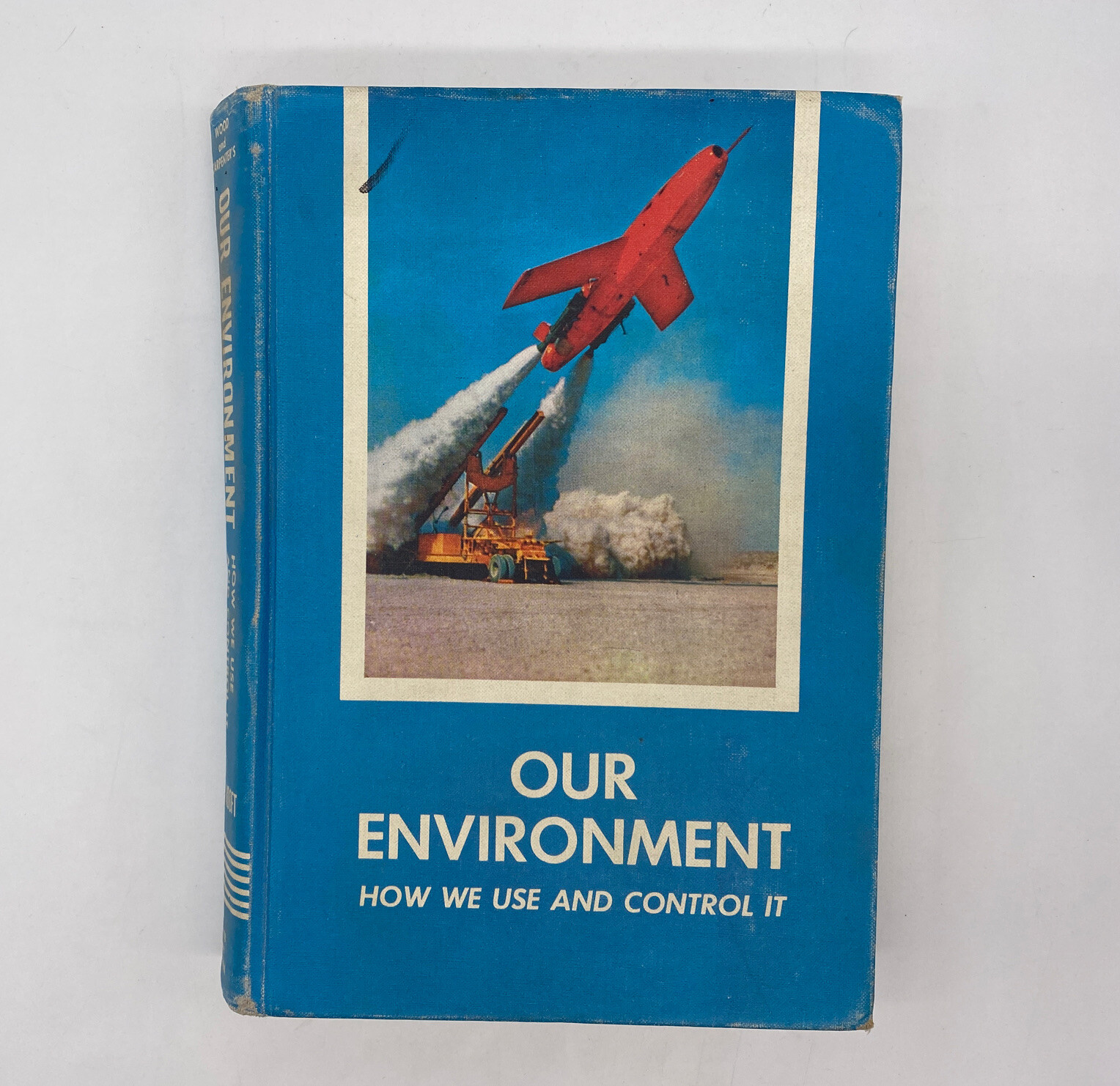 1956 Our Environment How We Use And Control It Vintage Hardcover