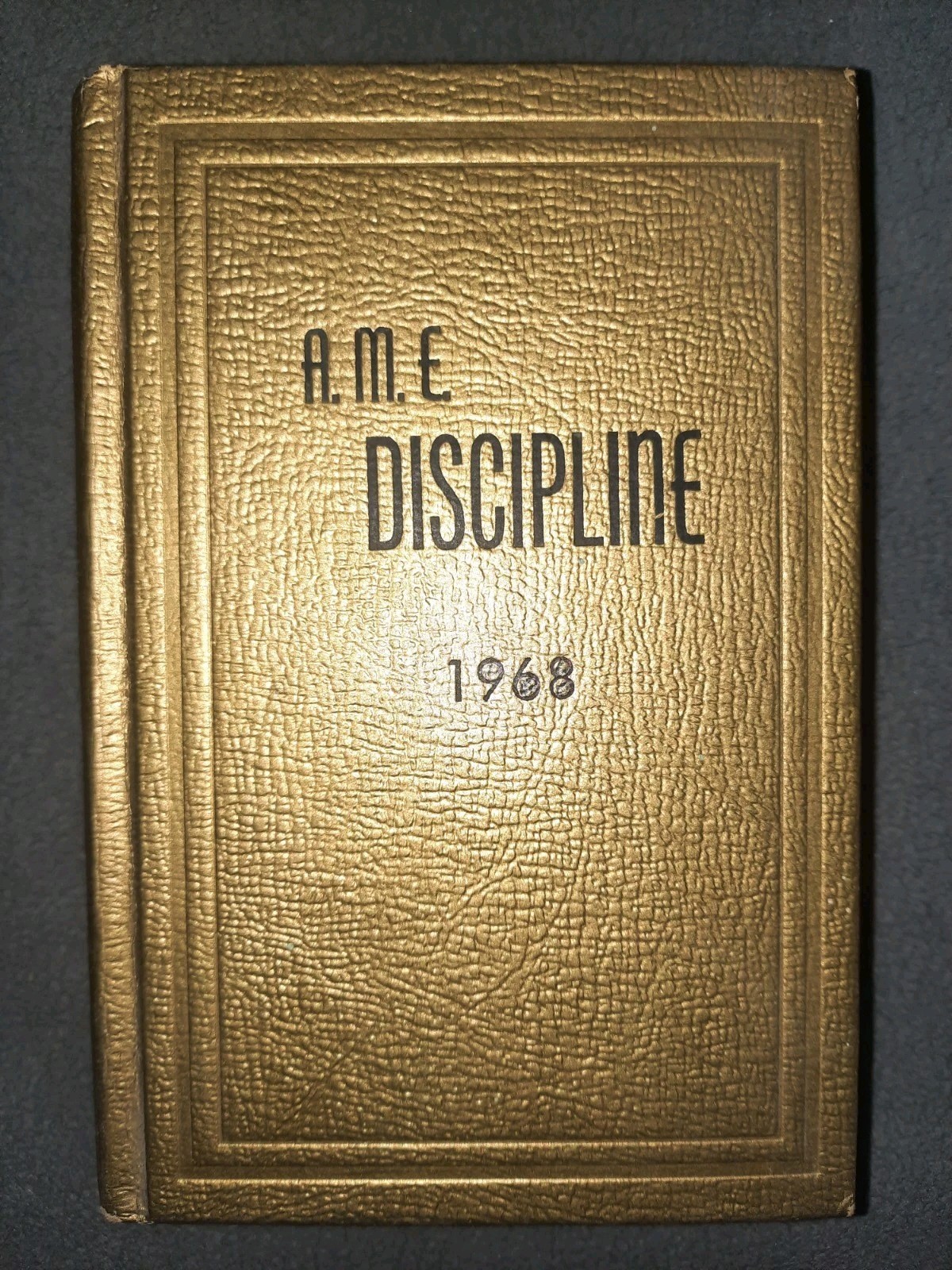 The Book of Discipline of the African Methodist Episcopal Church 1968 AME