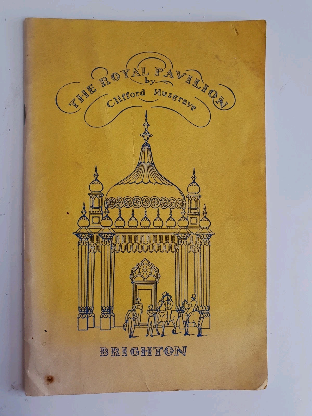 The Royal Pavilion – Brighton by Clifford Musgrave A Brief History & Guide 1958