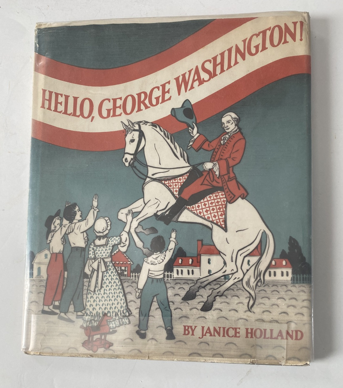 Hello, George Washington Hard Cover ~ By Janice Holland~ 1958 Copywright