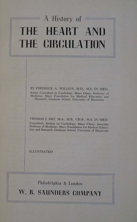 Frederick A Willius, Thomas J Dry / HISTORY OF THE HEART AND THE CIRCULATION 1st