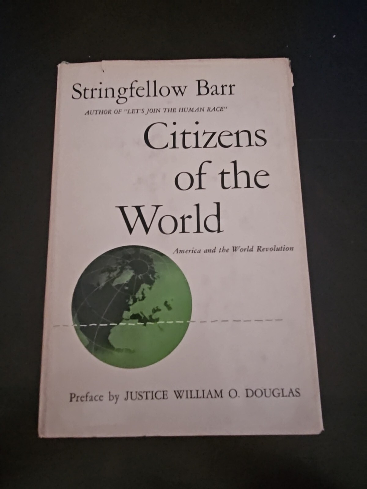 Citizens Of The World by Stringfellow Barr (1952 Doubleday) HC DJ First Edition.