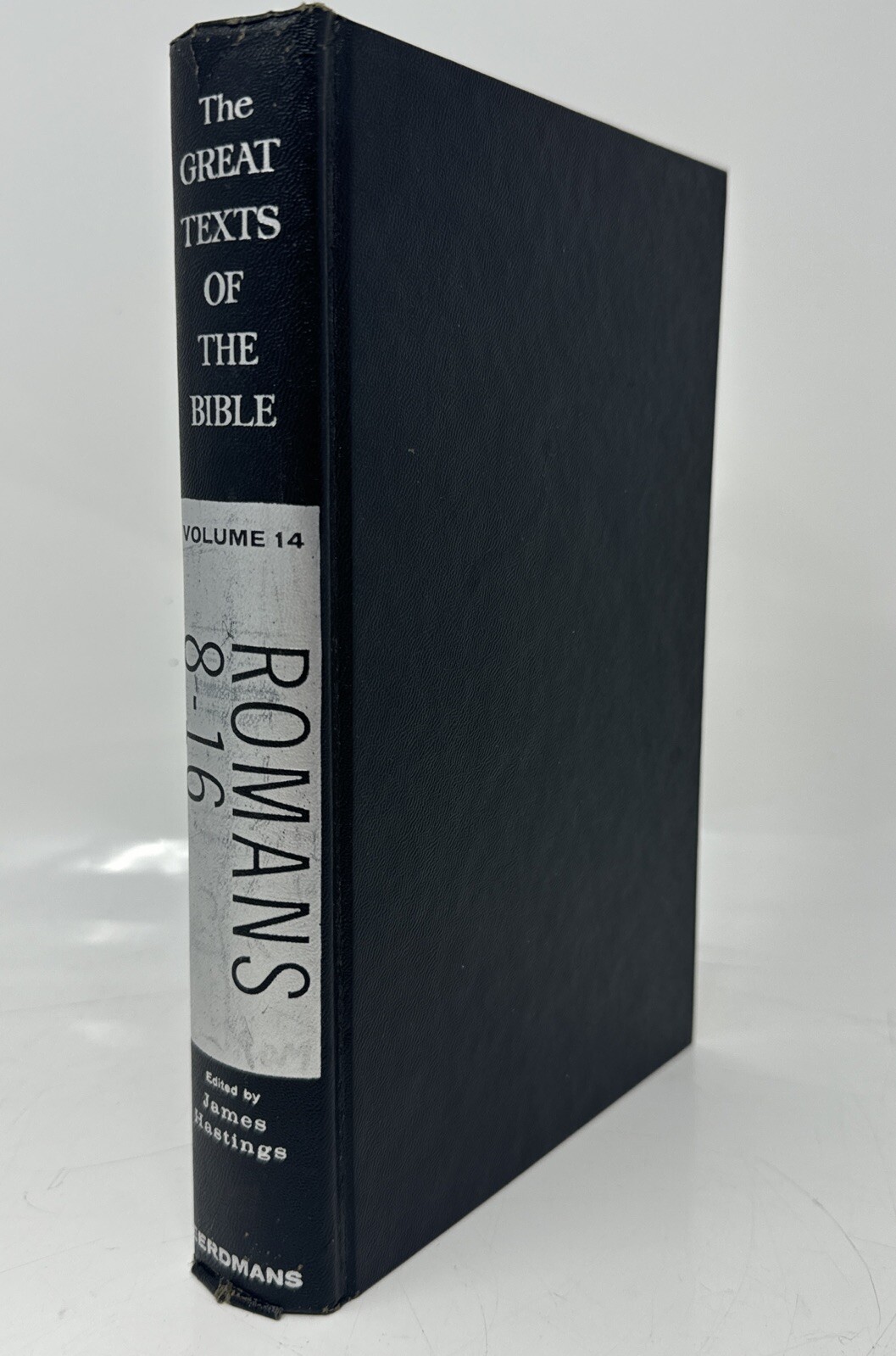 The Great Texts of the Bible, Volume 14 Romans 8-16 – James Hastings